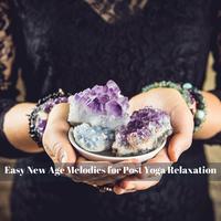 Easy New Age Melodies for Post Yoga Relaxation