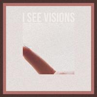 I See Visions