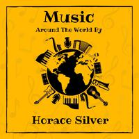 Music Around the World by Horace Silver