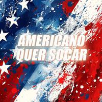 Americano Quer Socar