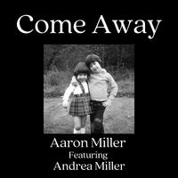 Come Away (feat. Andrea Miller)