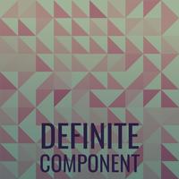 Definite Component