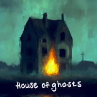 House of Ghosts