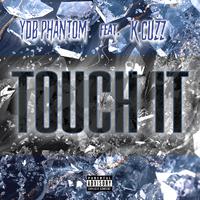 Touch It (feat. K-Cuzz)