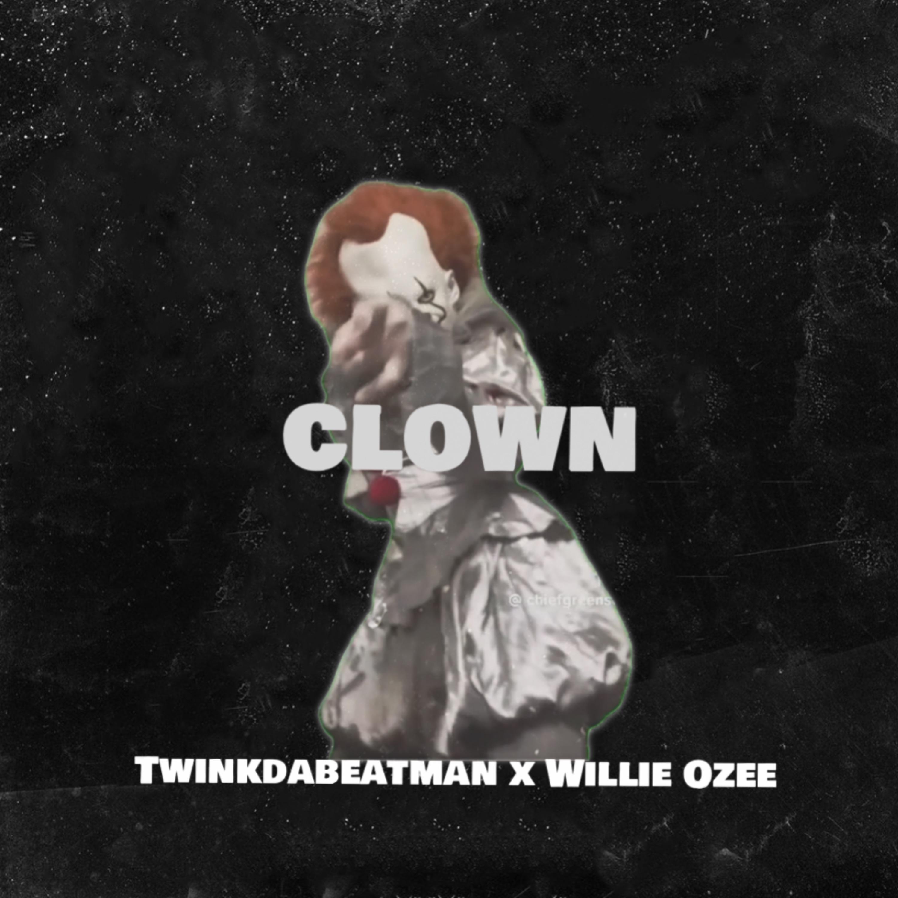 Clown (feat. Twinkdabeatman & Willie Ozee)