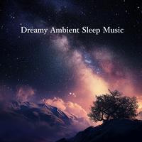 Dreamy Ambient Sleep Music