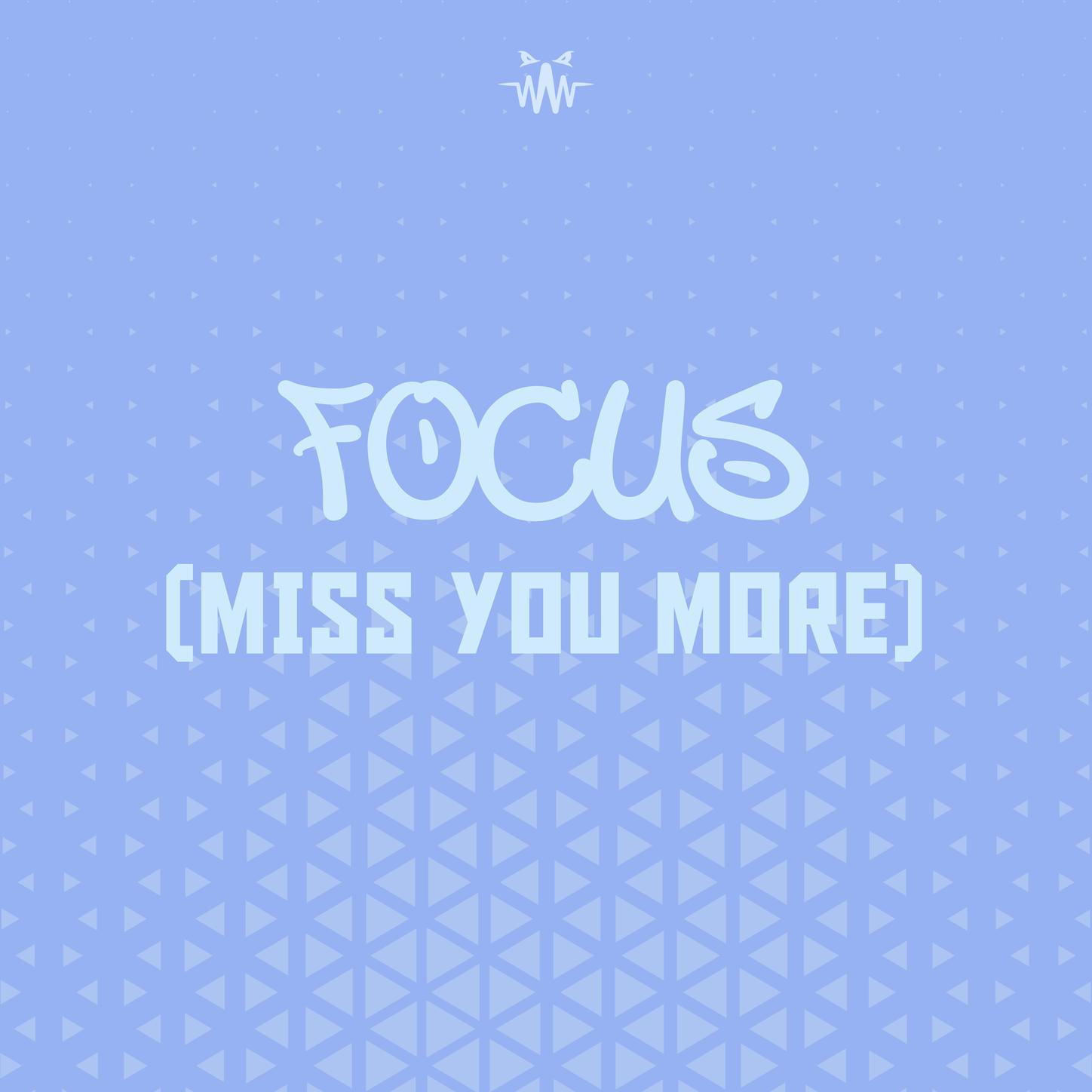 Focus (Miss You More)
