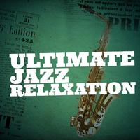 Ultimate Jazz Relaxation