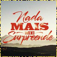 Nada Mais Me Surpreende