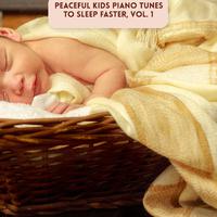 Peaceful Kids Piano Tunes to Sleep Faster, Vol. 1