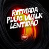 DJ AKA DF - Ritmada Plug Walk Lentidão