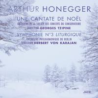 Honegger: Une cantate de Noël & Symphonie No. 3 