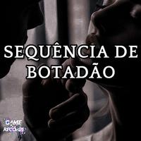 Sequencia de Botadão