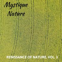 Mystique Nature - Renissance of Nature, Vol. 3