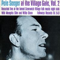 Pete Seeger at the Village Gate with Memphis Slim and Willie Dixon - Volume Two