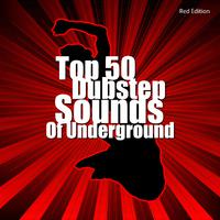 Top 50 Dubstep Sounds of Underground - Red Edition