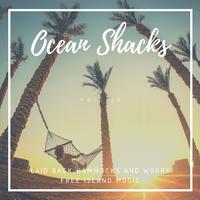 Ocean Shacks - Laid Back Hammocks And Worry Free Island Music, Vol. 10