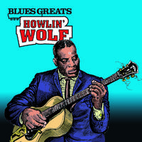 Blues Greats: Howlin' Wolf