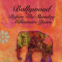 Bollywood - Before The Slumdog Millionaire Years