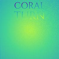 Coral Turn