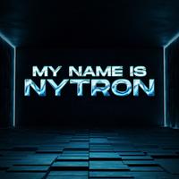 My Name Is Nytron