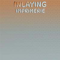 Inlaying Imprimerie