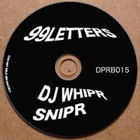 99LETTERS / DJ Whipr Snipr Split