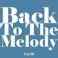 Back To The Melody Vol.10