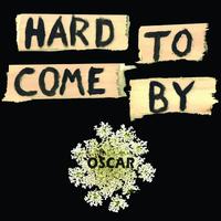 Hard to Come By (Oscar Edit)