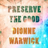 Preserve The Good