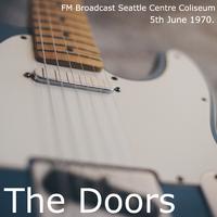 The Doors - FM Broadcast Seattle Center Coliseum 5th June 1970.