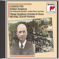 Ives: Holidays (Symphony); The Unaswered Question; Central Park in the Dark