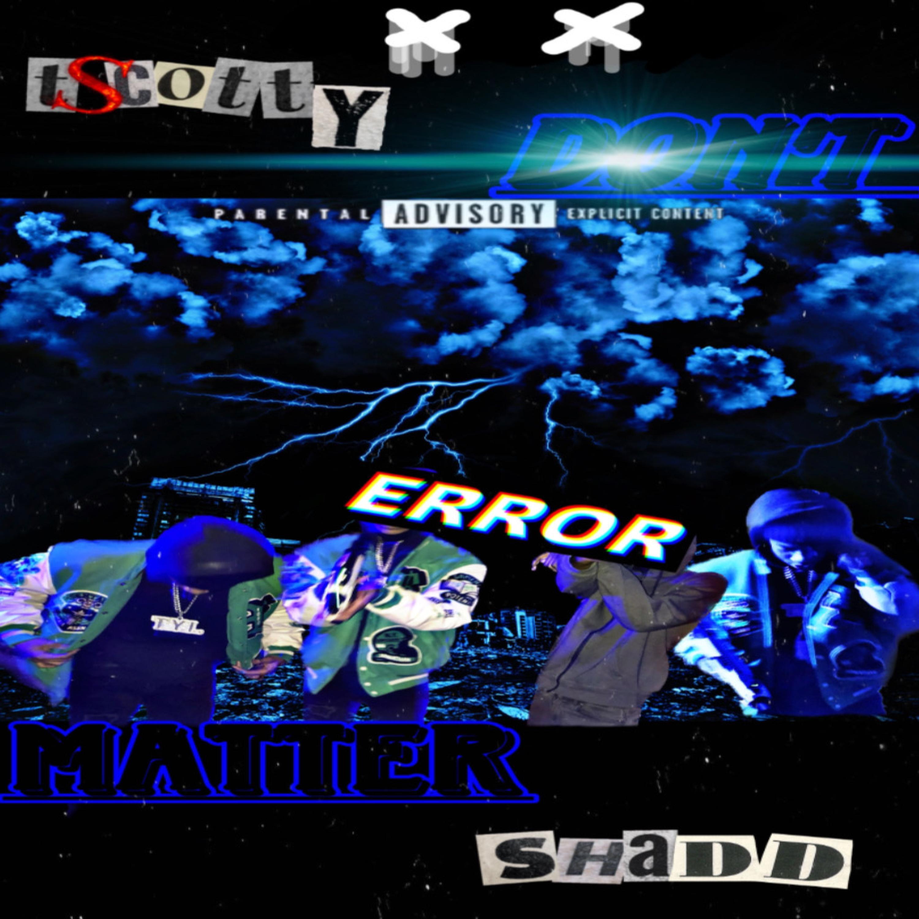 Dont Matter (feat. TScottyy)