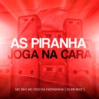 As Piranha Joga na Cara