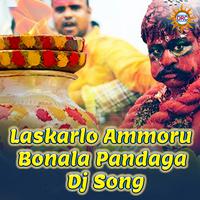 Laskarlo Ammoru Bonala Pandaga Dj Song