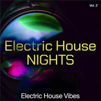 Electric House Nights, Vol. 3 (Electric House Vibes)