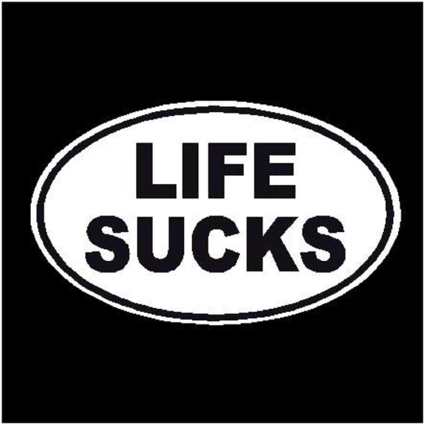life sucks!