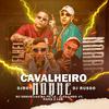 MC Joãozinho VT - Só Cavaleiro Nobre