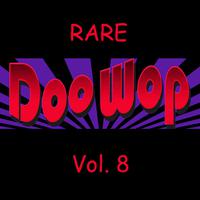 Rare Doo Wop, Vol. 8