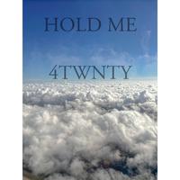 Hold Me (feat. 4TWNTY)