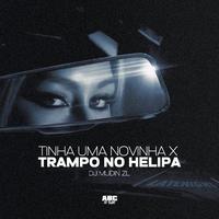 Tinha uma Novinha X Trampo No Helipa