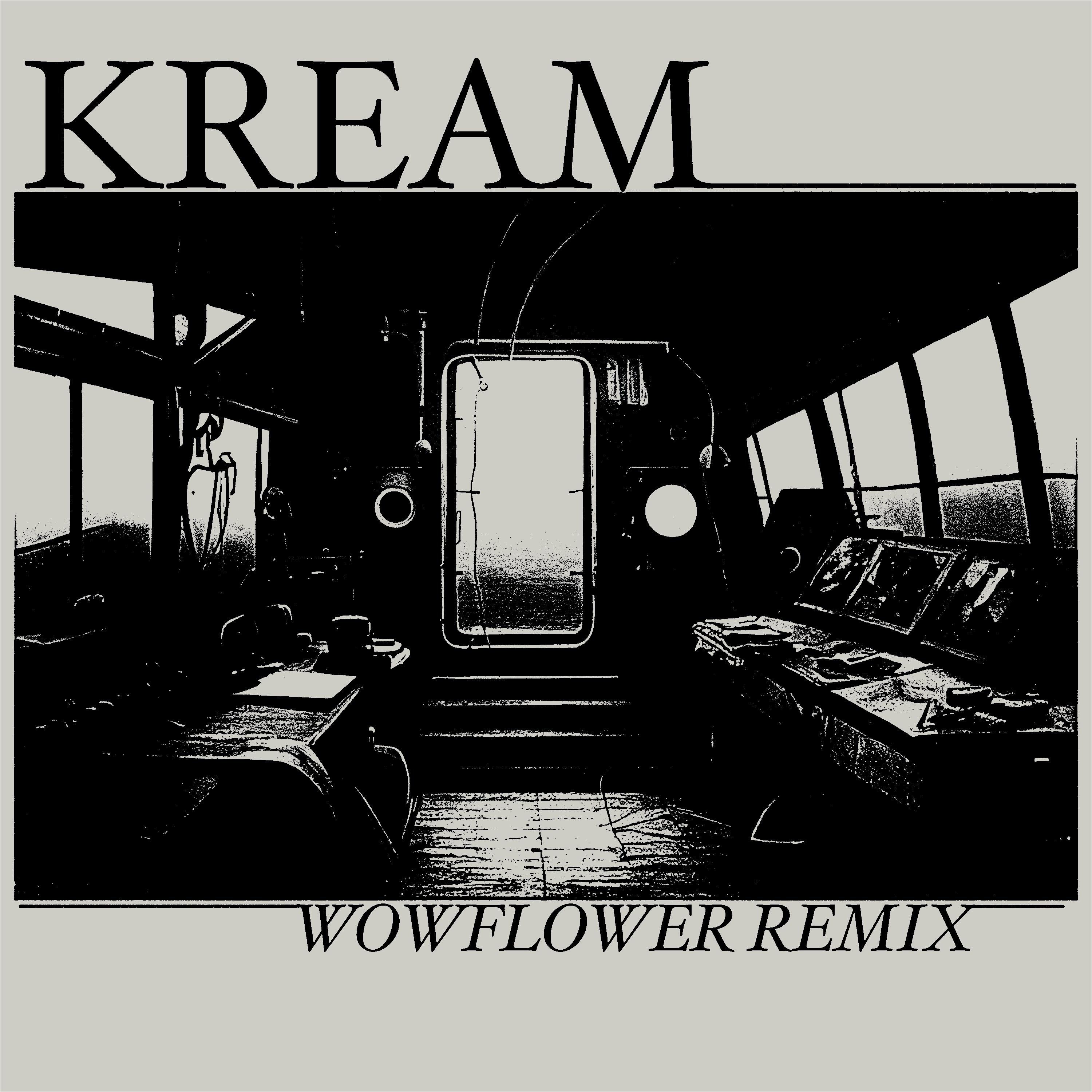 Kream (Wowflower Remix)
