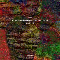 The Ethnomusicology Experience, Pt. 2