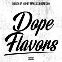 Dope Flavors (feat. Mugzy Da Money Maker)