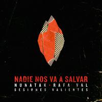 Nadie nos va a salvar (Sesiones Valientes)(Acústica)