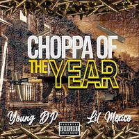 Choppa Of The Year (feat. Lil Mexico)