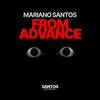 Mariano Santos - From Advance (Original Mix)