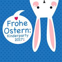 Frohe Ostern: Kinderparty 2017