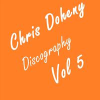 Chris Doheny Discography, Vol. 5