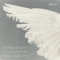 Hahn: Piano Music - Poèmes & Valses